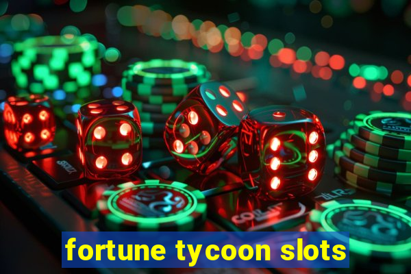 fortune tycoon slots